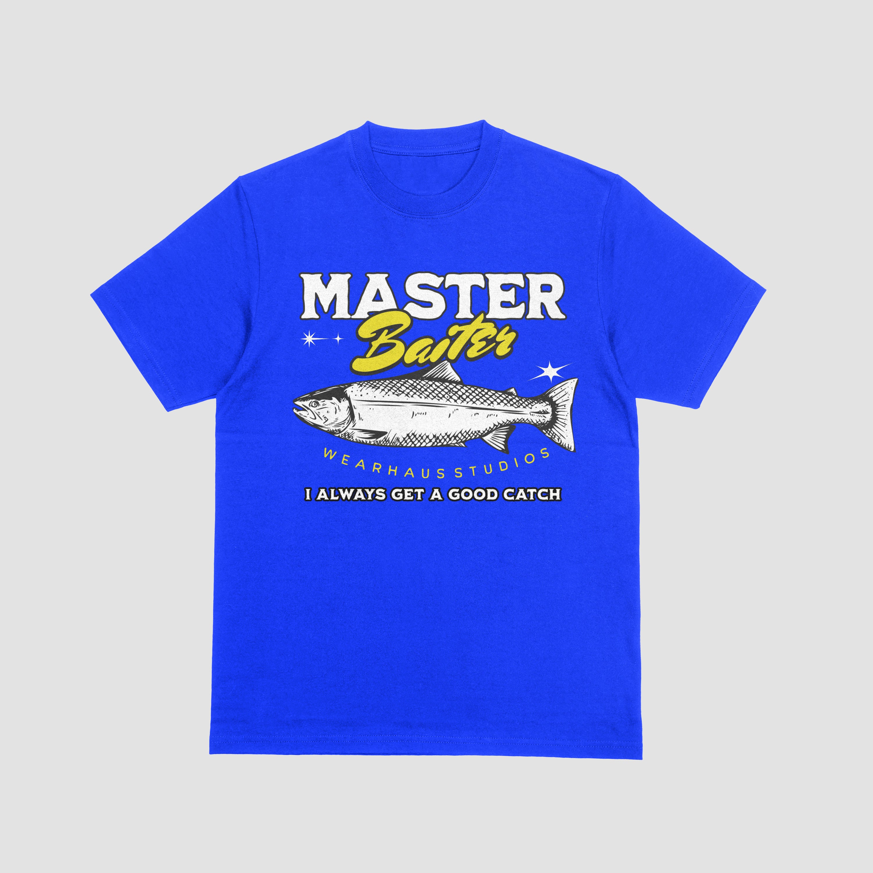 Wearhaus "I always get a good catch" Short Sleeve T-Shirt